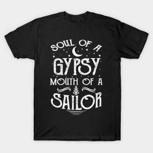 Soul Of A Gypsy Mouth Of A Sailor T-Shirt